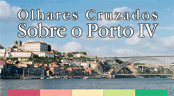 Olhares Cruzados sobre o Porto